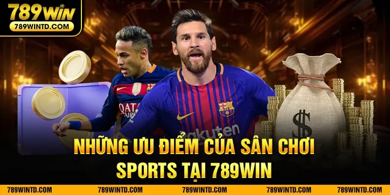 Những ưu điểm của sân chơi Sports tại 789Win